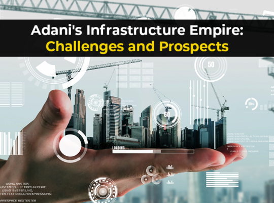 Adani's Infrastructure Empire Challenges and Prospects