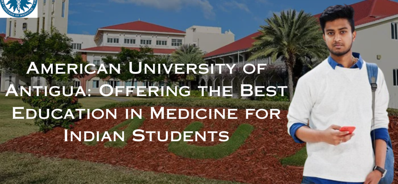 American University of Antigua: Offering the Best Education in Medicine for Indian Students