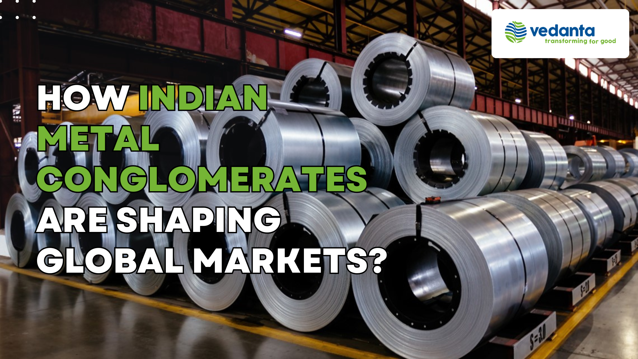 How Indian Metal Conglomerates Are Shaping Global Markets?
